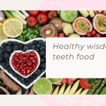 26 Healthy Foods for Wisdom Teeth Recovery: Nutrition Guide