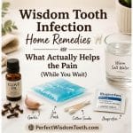 Wisdom Tooth Infection Home Remedies: What Helps the Pain While You Wait for a Dentist