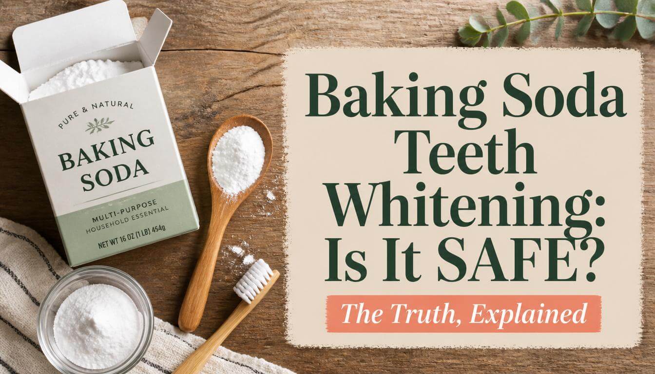 Baking Soda Teeth Whitening Is It Safe